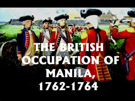 The  1762-1764 British Invasion of Manila: An Exercise in Colonial Hubris and Filipino Resistance